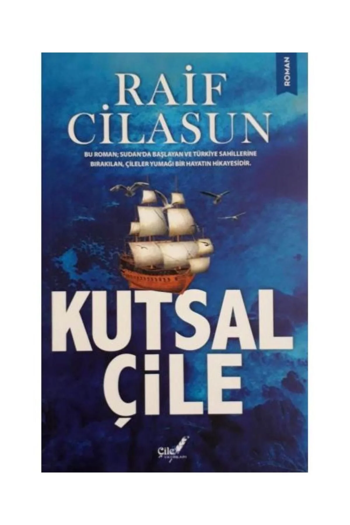 Kutsal Çile Raif Cilasun Çile Yayınları