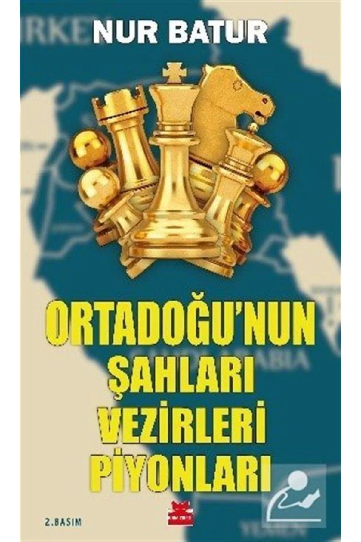 Ortadoğunun Şahları Vezirleri Piyonları Nur Batur Kırmızı Kedi