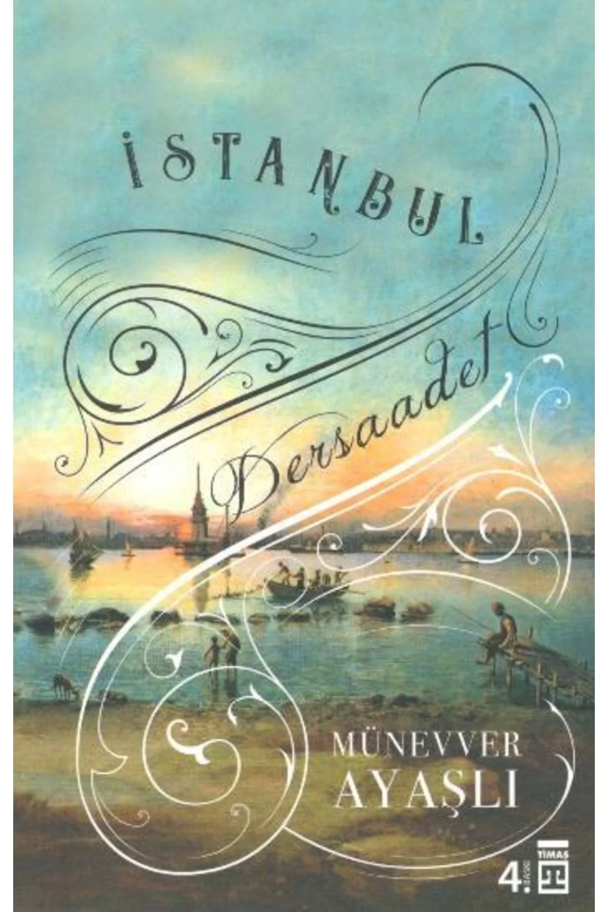 İstanbul Dersaadet. Münevver Ayaşlı-Timaş