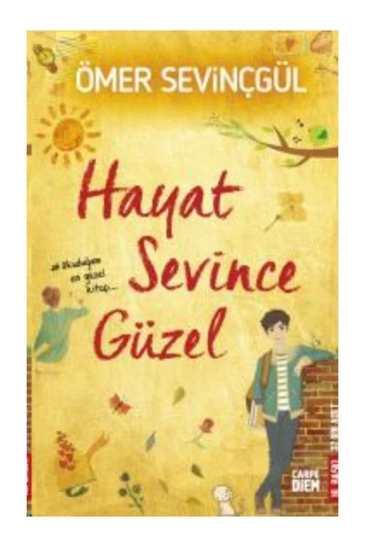 Hayat Sevince Güzel Ömer Sevinçgül Carpe Diem