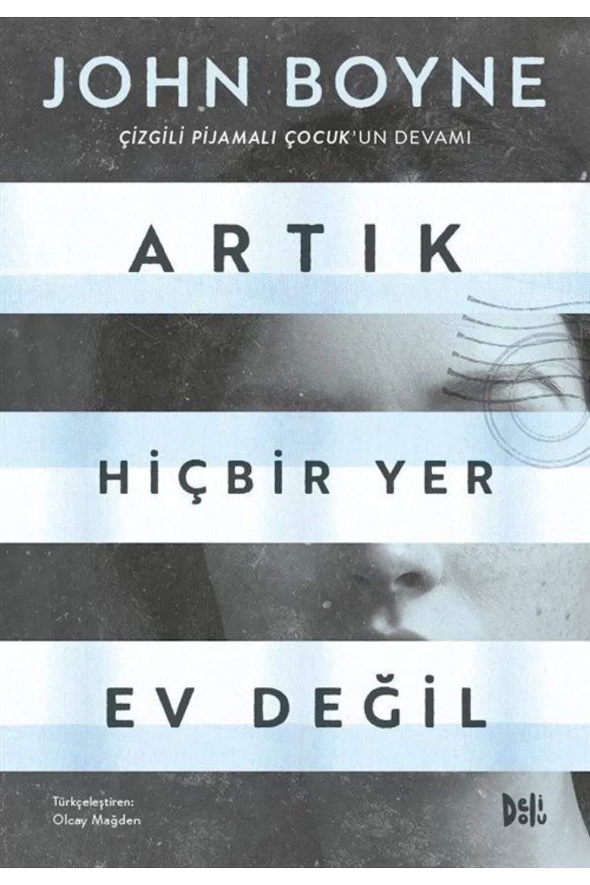 Artık Hiçbiryer Ev Değil John Boyne Deli Dolu