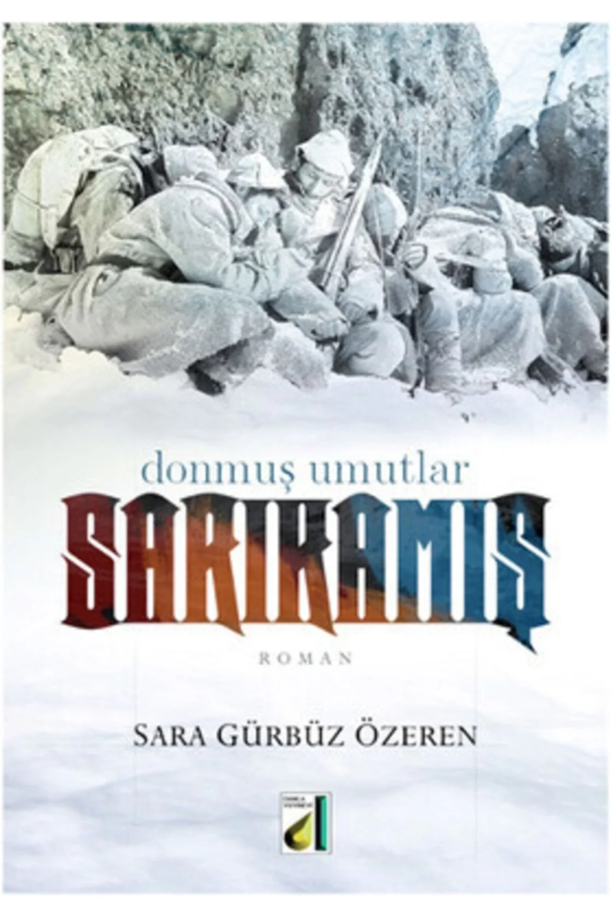 Donmuş Umutlar Sarıkamış. Sara Gürbüz Özeren