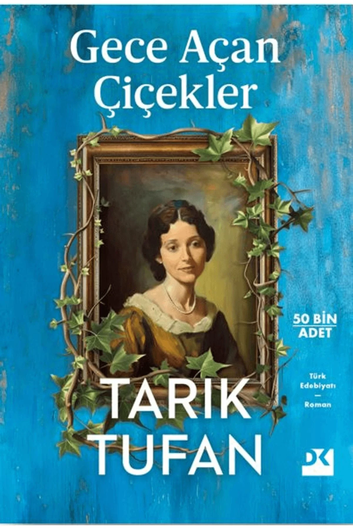 Gece Açan Çiçekler Tarık Tufan Doğan Kitap