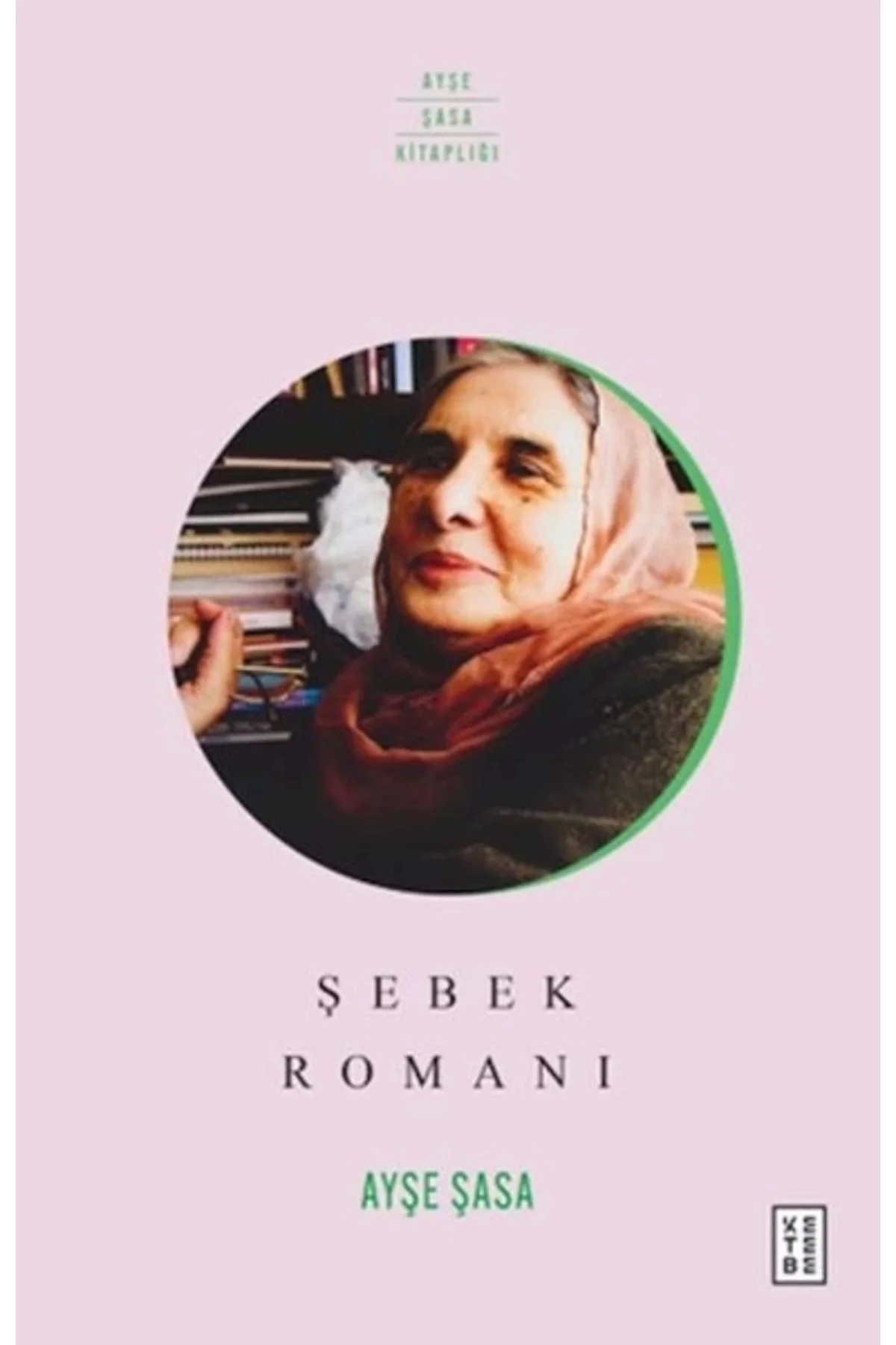 Şebek Romanı Ayşe Şasa Ketebe