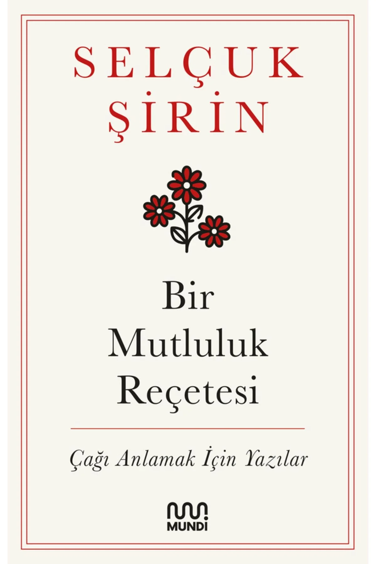 Bir Mutluluk Reçetesi Selçuk Şirin Mundi