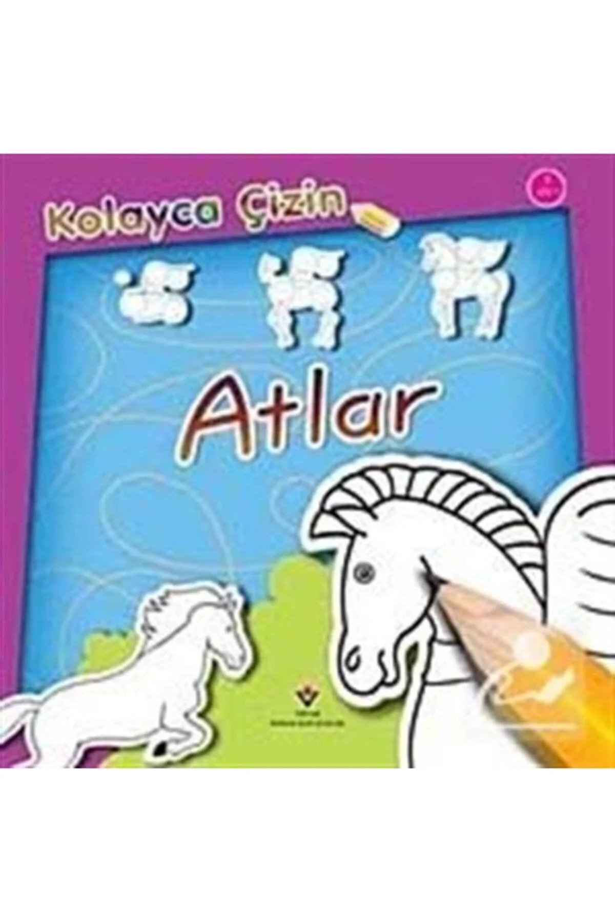 Kolayca Çizim. Atlar 7+Yaş Tüb