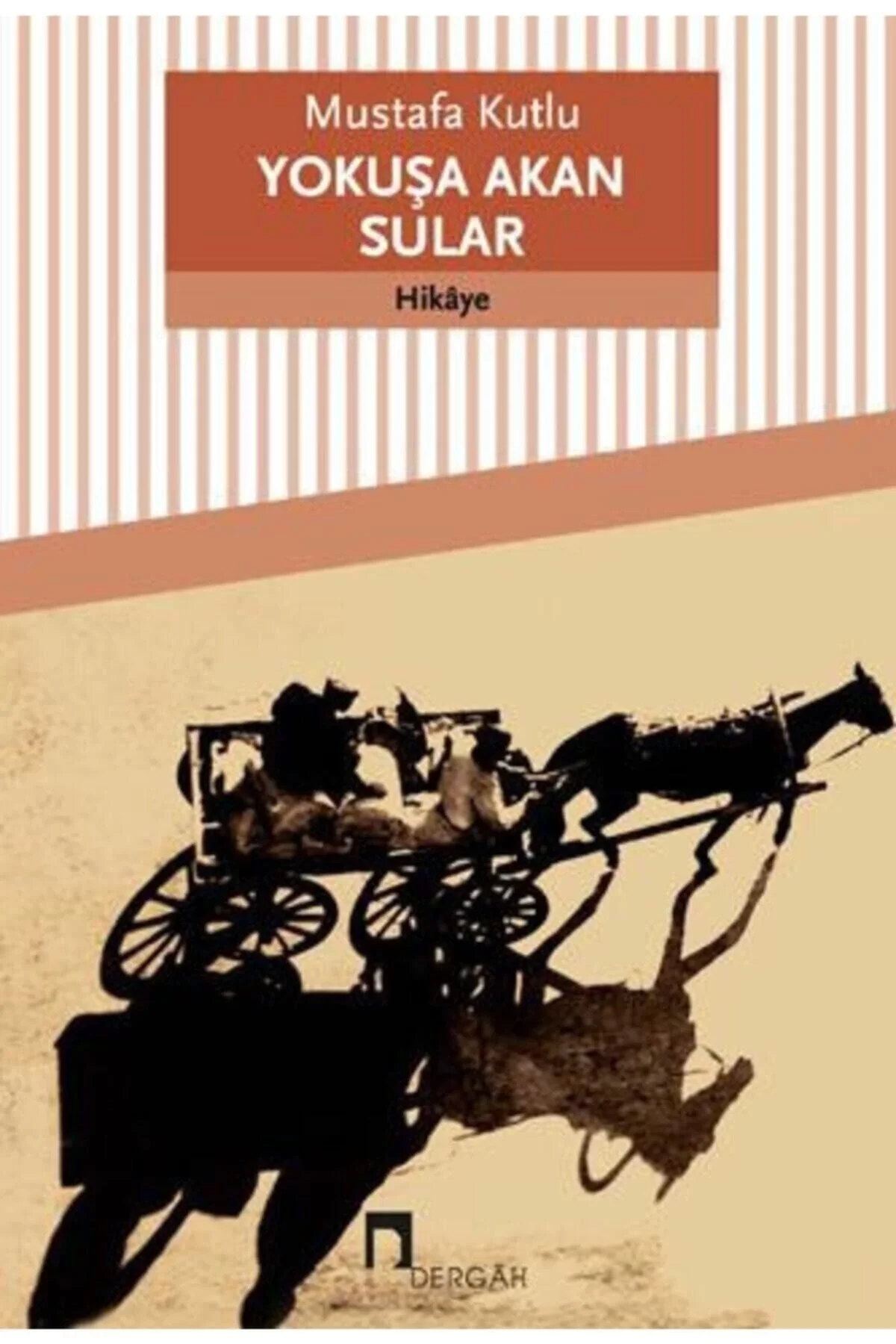 Yokuşa Akan Sular - Mustafa Kutlu - Dergah yayın