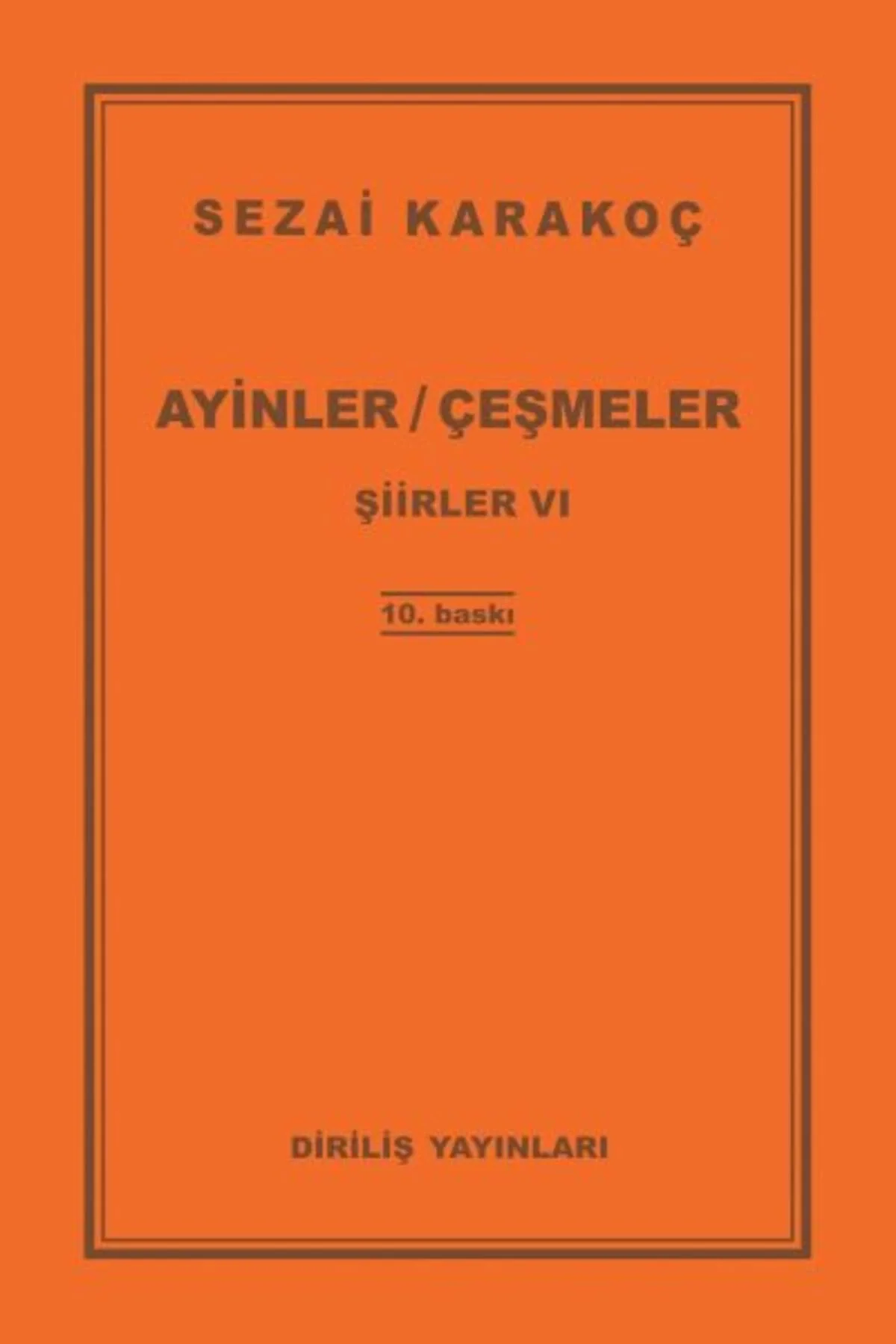 Şiirler-6 (Ayinler,Çeşmeler) / Sezai Karakoç Diriliş