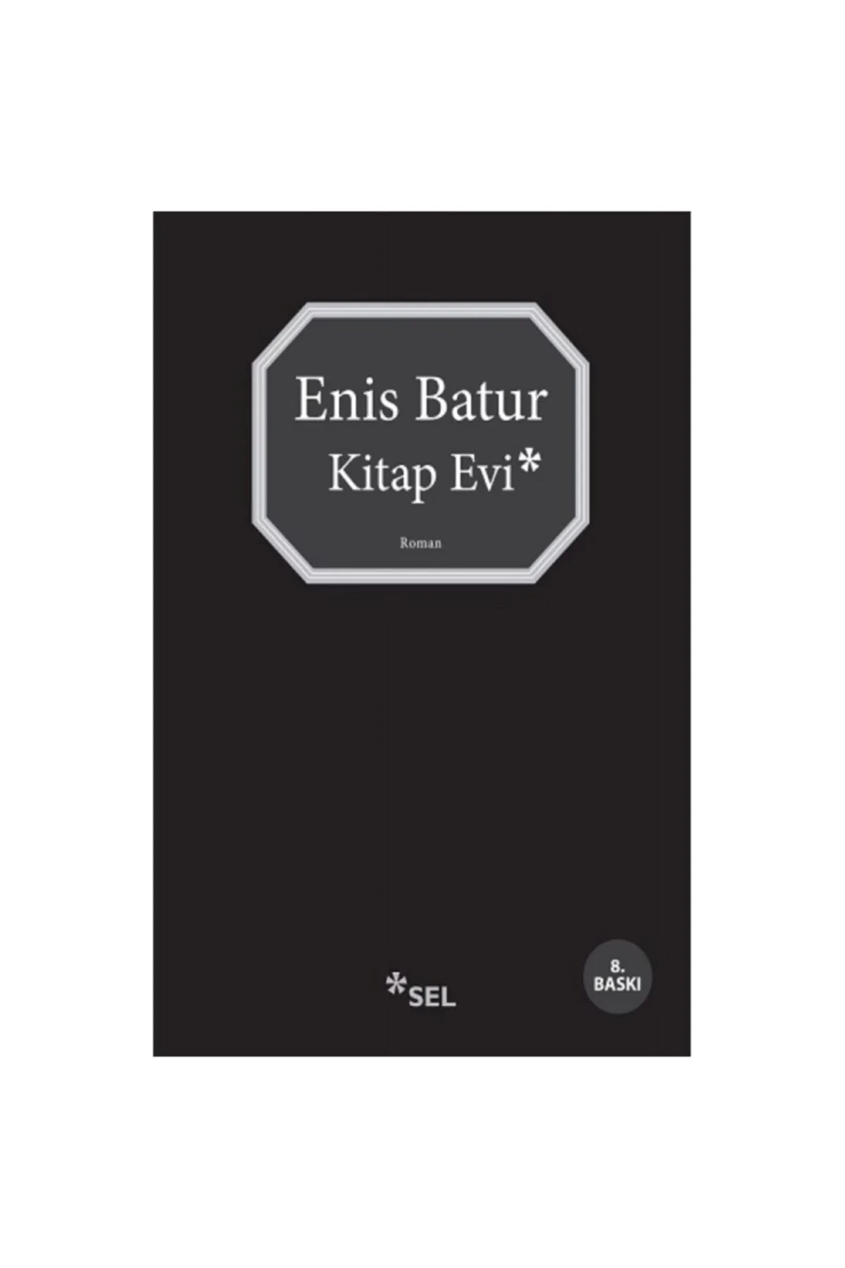 Kitap Evi Enis Batur Sel Yayın
