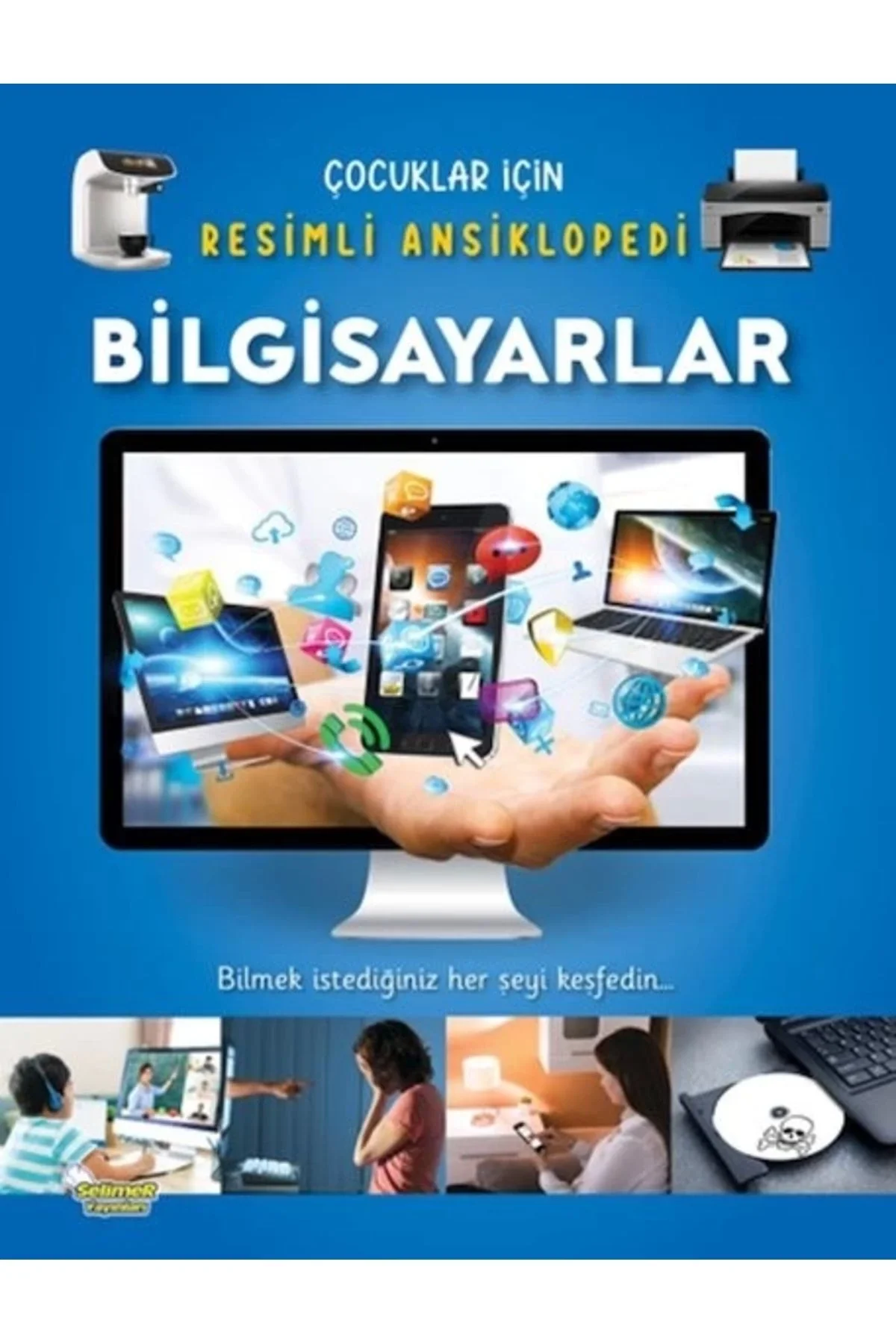 Çocuklar İçin Resimli Ansiklopedi Bilgisayarlar Selimer Yayın