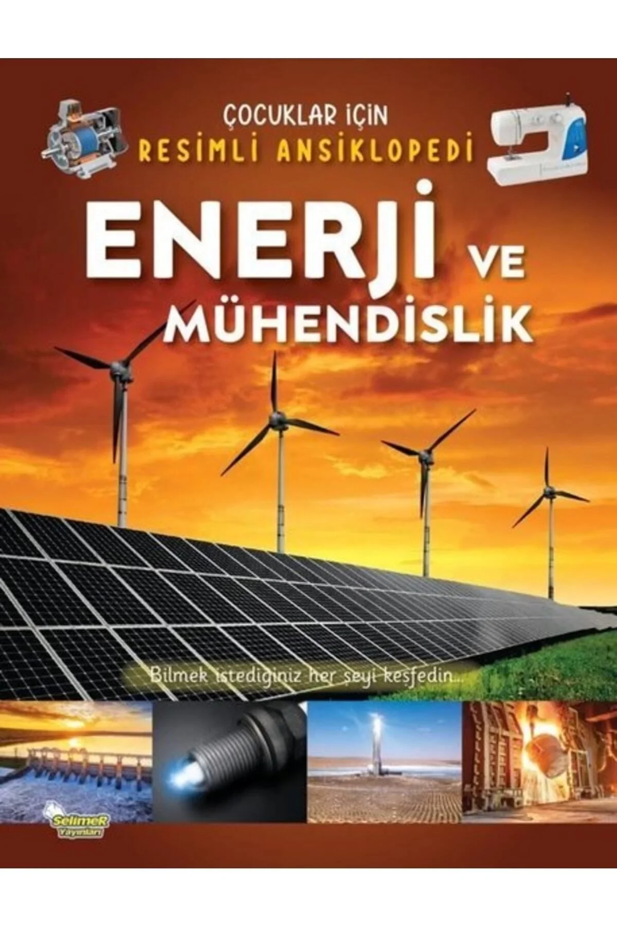 Çocuklar İçin Resimli Ansiklopedi Enerji Ve Mühendislik Selimer Yayınd