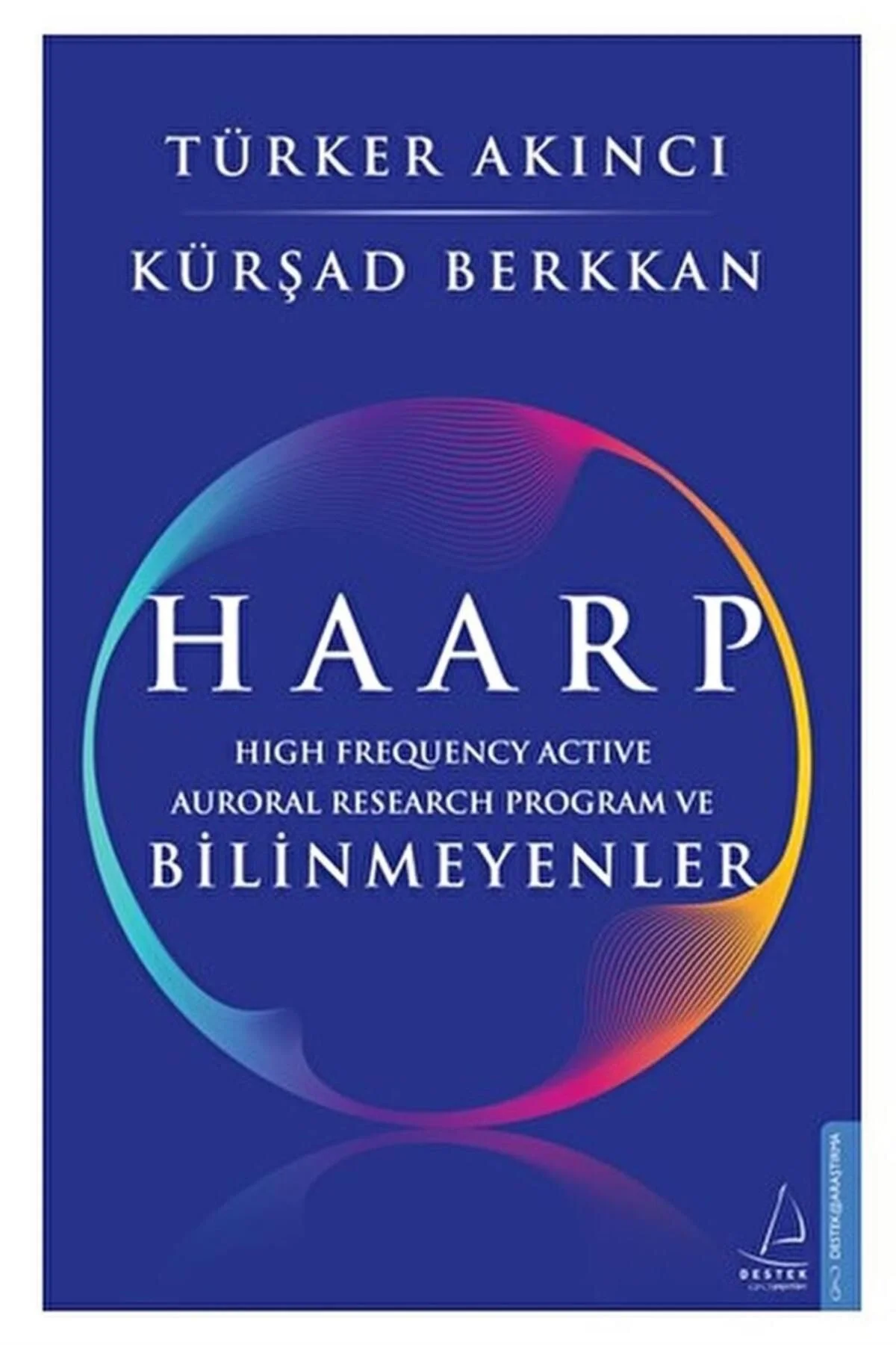 Haarp Bilinmeyenler Türker Akıncı Destek Yayınları