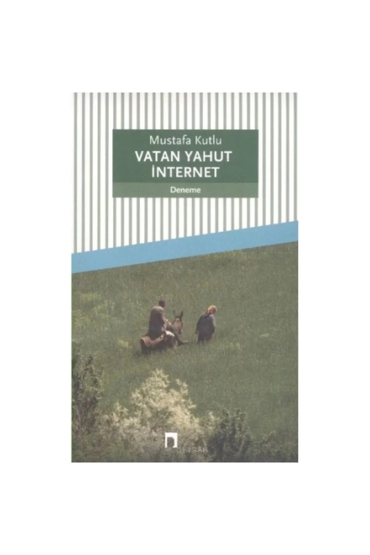 Vatan Yahut İnternet - Mustafa Kutlu - Dergah