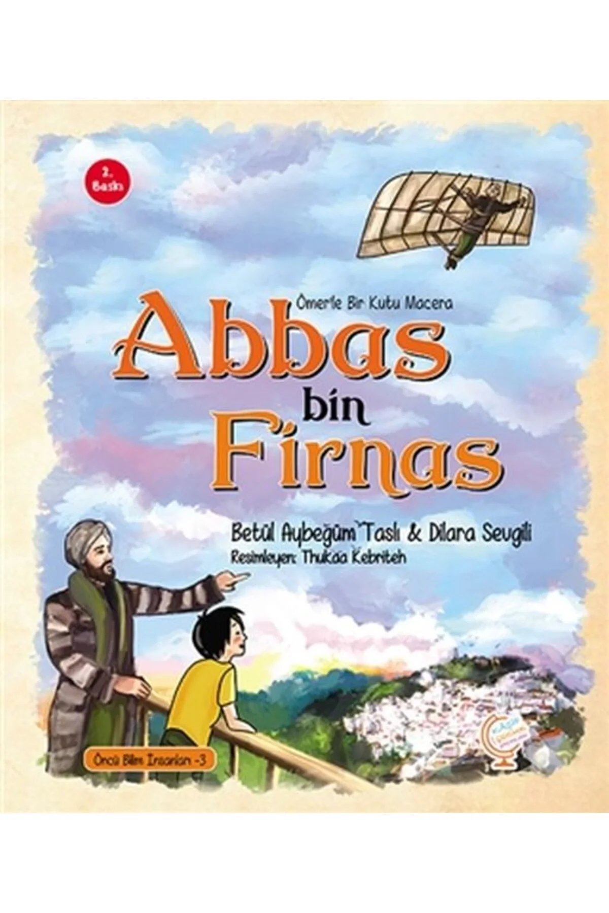 Ömerle Bir Kutu Macera Abbas Bin Firnas Kaşif Çocuk