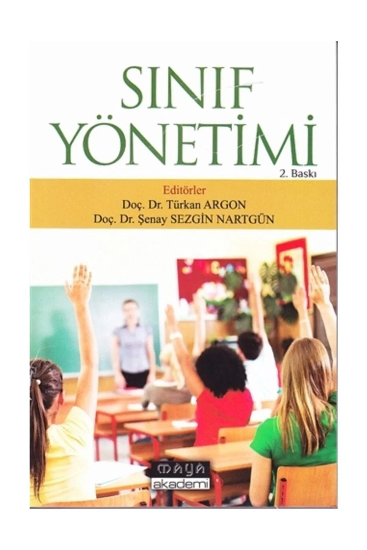 Sınıf Yönetimi. Türkan Argon- Maya Akademi