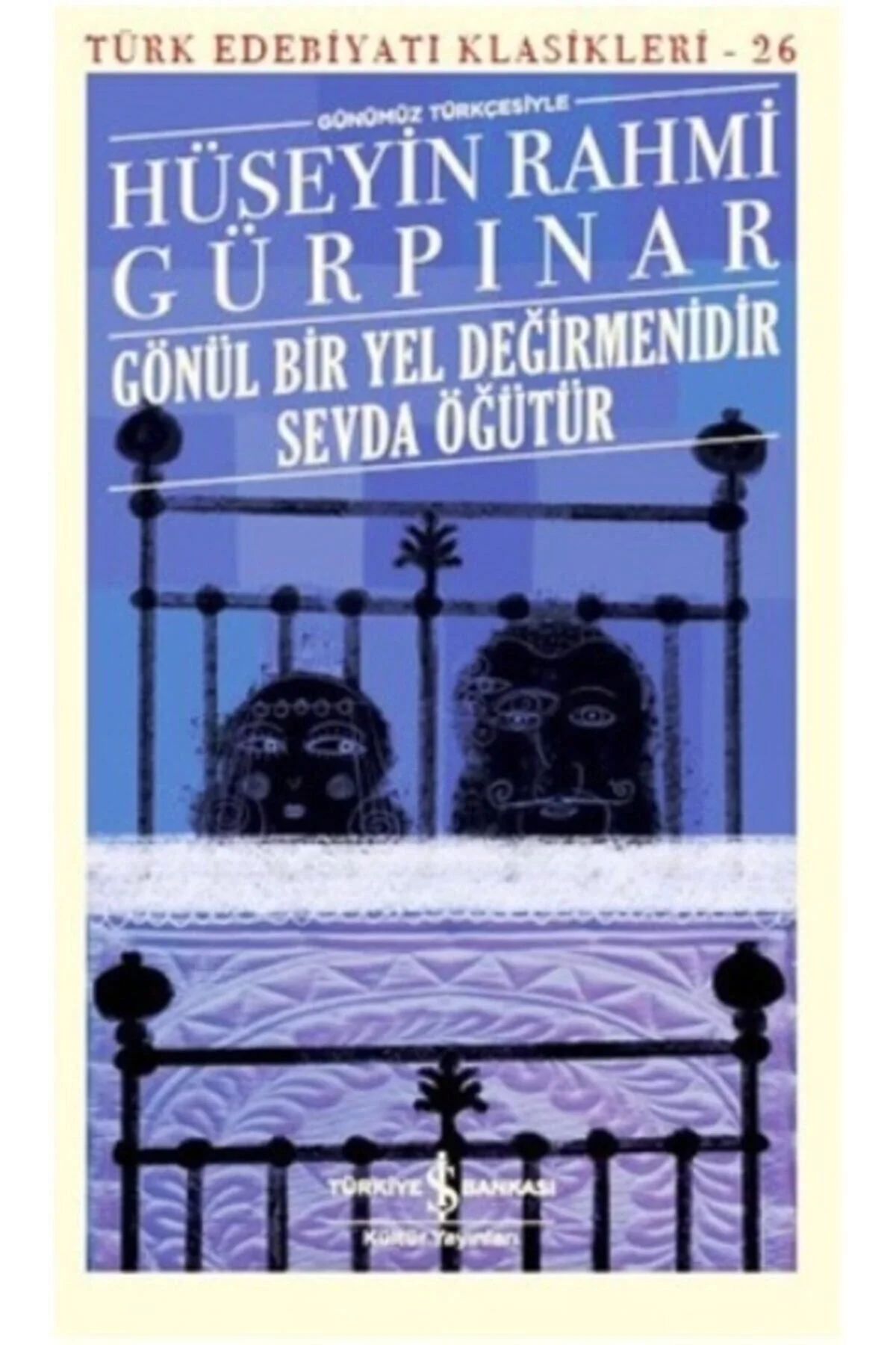 Gönül Bir Yel Değirmenidir Sevda Öğütür H.Rahmi Gürpınar İş Bankası