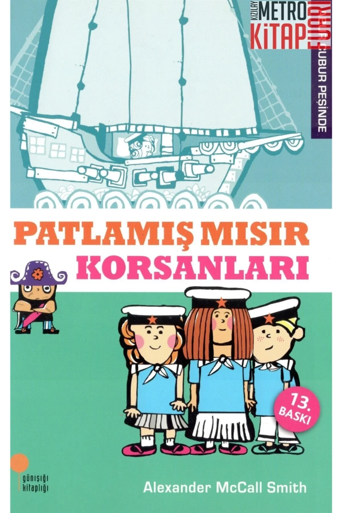 Patlamış Mısır Korsanları Abur Cubur Peşinde Günışığı