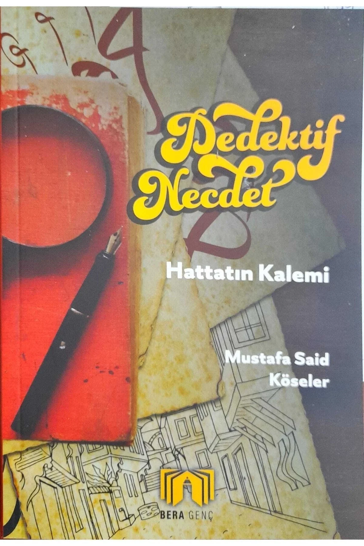 Dedektif Necdet Hattatın Kalemi M.Said Köseler Bera Genç