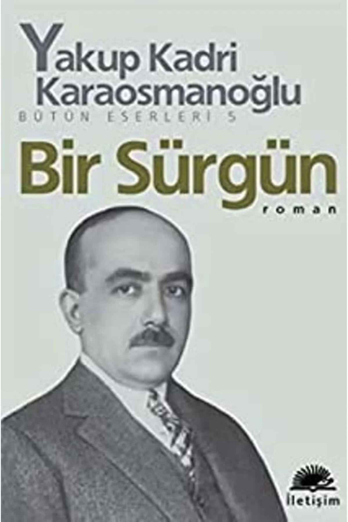 Bir Sürgün Y.Kadri Karaosmanoğlu İletişim
