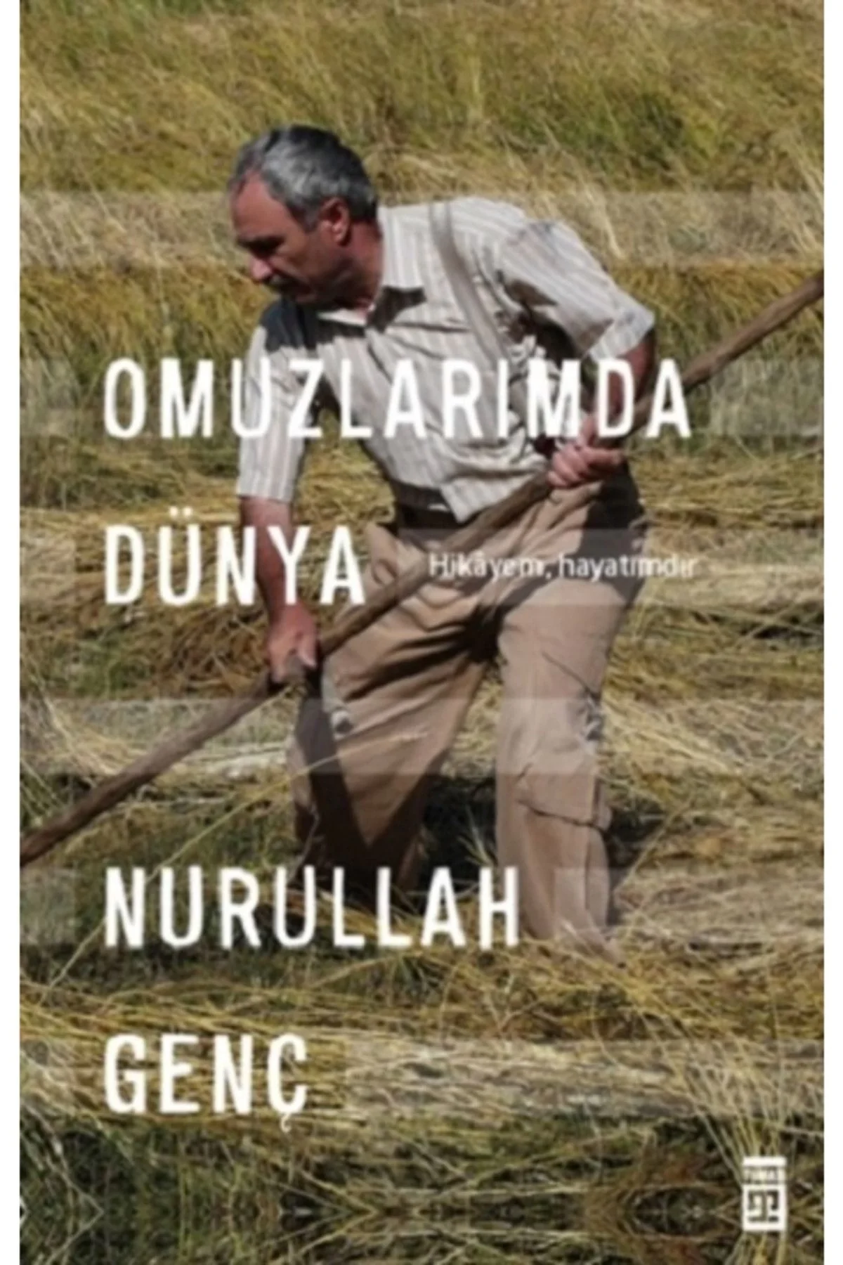 Omuzlarımda Dünya Nurullah Genç Timaş
