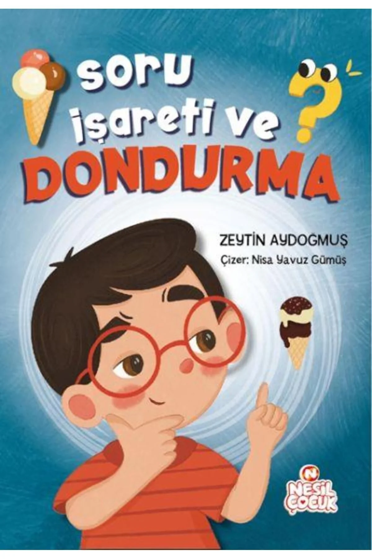 Soru İşareti Ve Dondurma Zeytin Aydoğmuş Nesil Çocuk