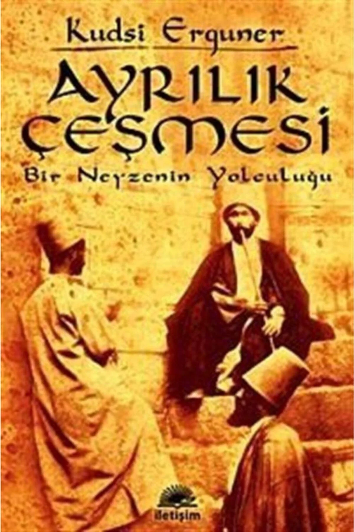Ayrılık Çeşmesi / Kudsi Erguner İletişim
