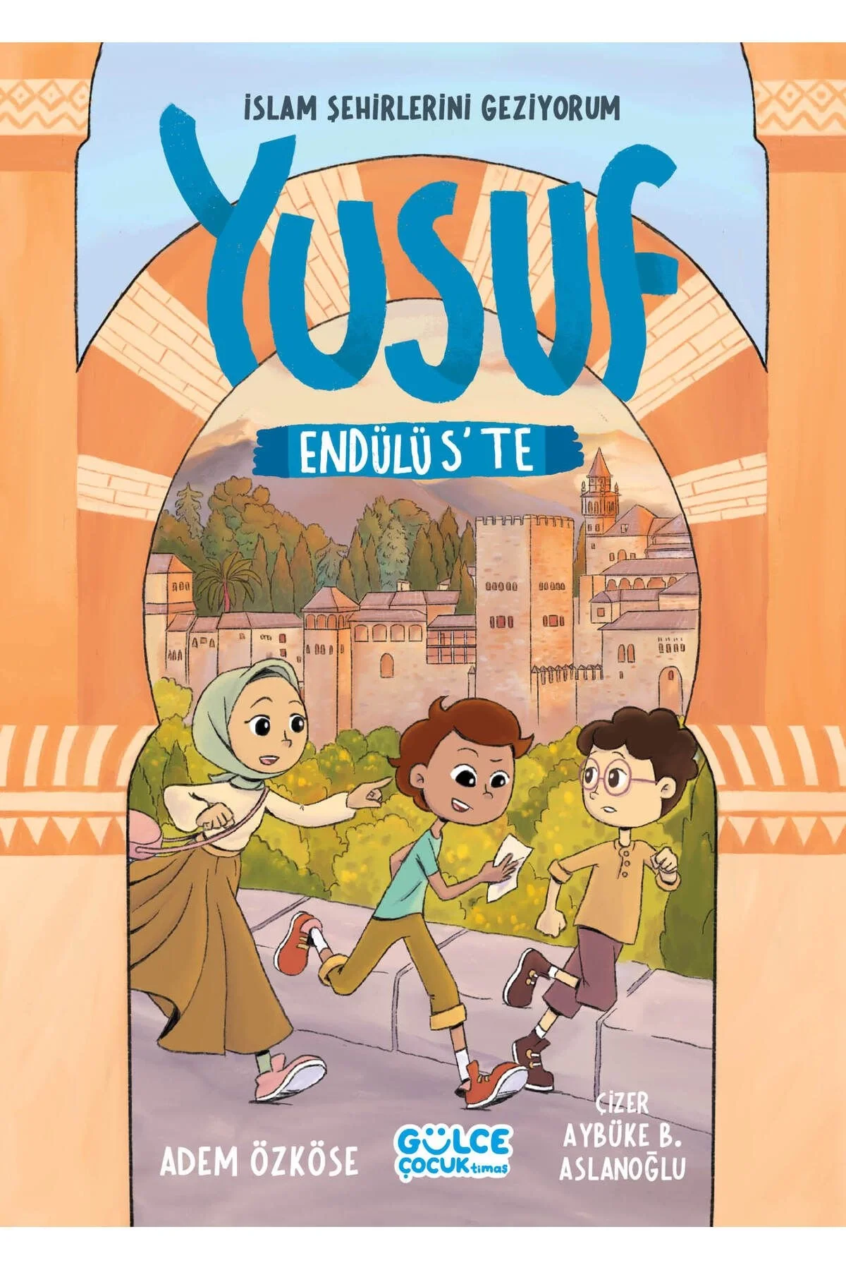 Yusuf Endülüste Adem Özköse Gülce Çocuk