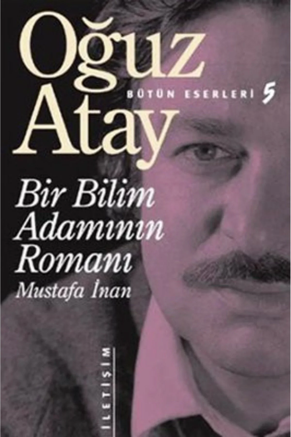Bir Bilim Adamının Romanı-Oğuz Atay- İletişim