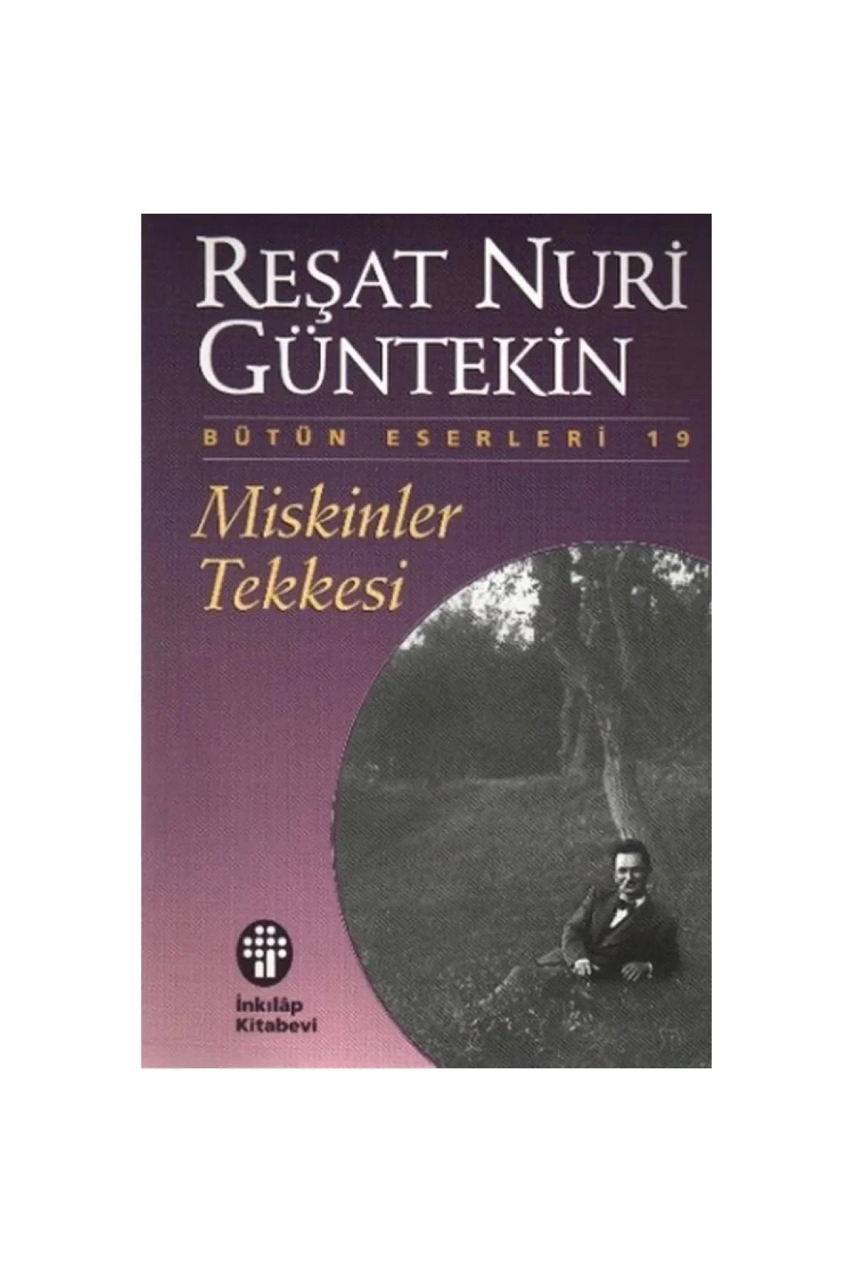 Miskinler Tekkesi Reşat Nuri Güntekin - İnkılap
