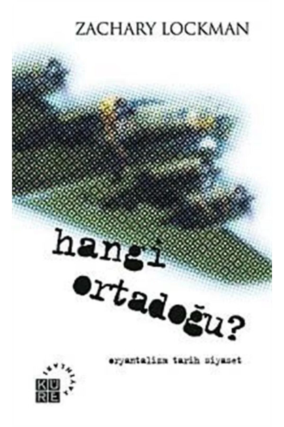 Hangi Ortadoğu Zachary Lockman Küreyayın