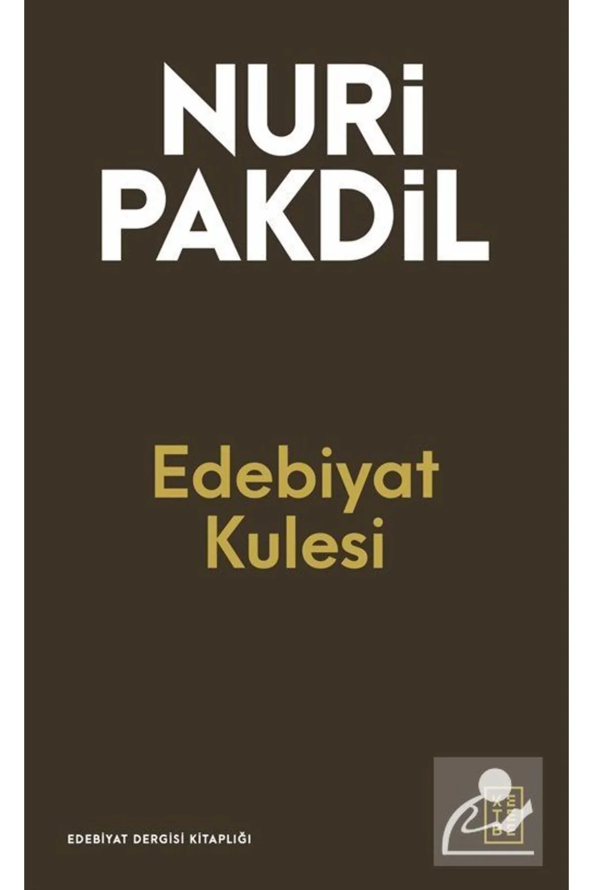 Edebiyat Kulesi Nuri Pakdil Ketebe
