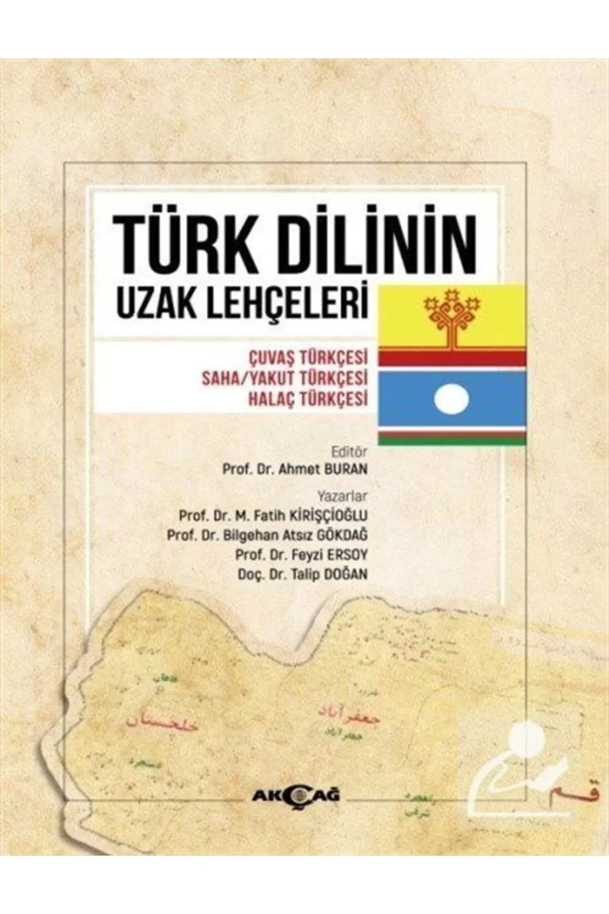 Türk Dilinin Uzak Lehçeleri Çuvaş-Saha-Yakut- Halaç Türkçesi Akçağ