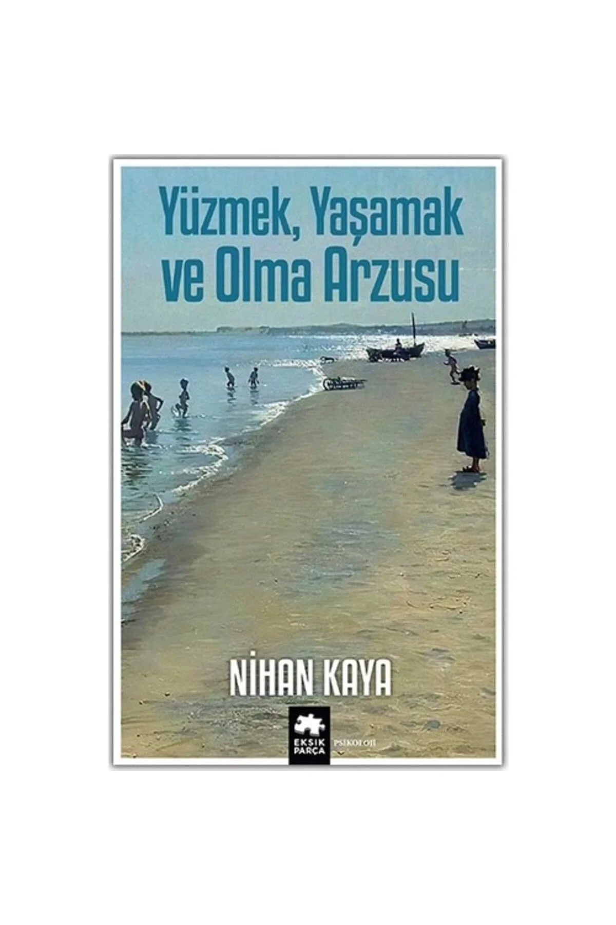 Yüzmek Yaşamak Ve Olmak Arzusu Nihan Kaya