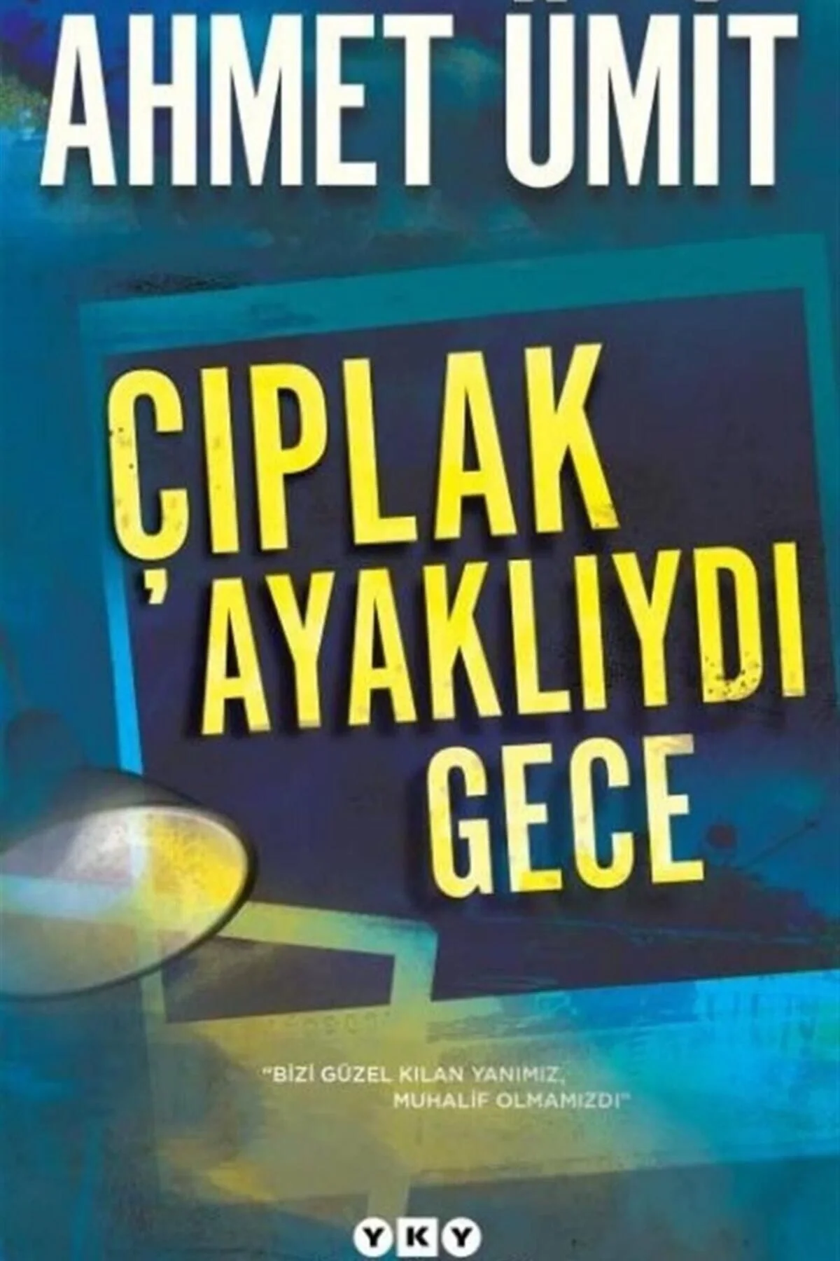 Çıplak Ayaklıydı Gece Ahmet Ümit Yapı Kredi