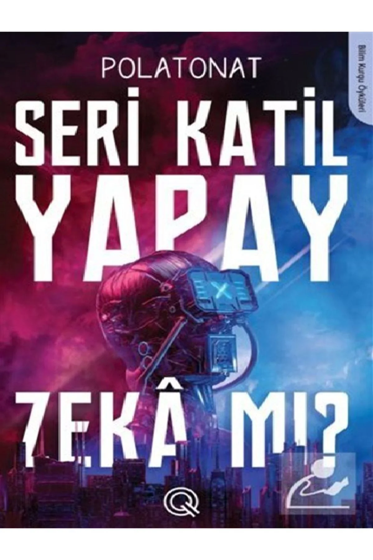 Seri Katil Yapay Zekamı Polat Onat Q Yayınları