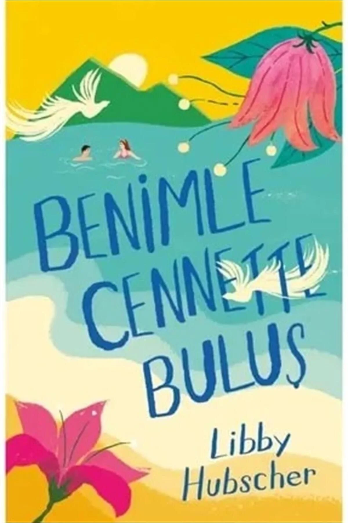 Benimle Cennette Buluş Libby Hubscher Renkitap