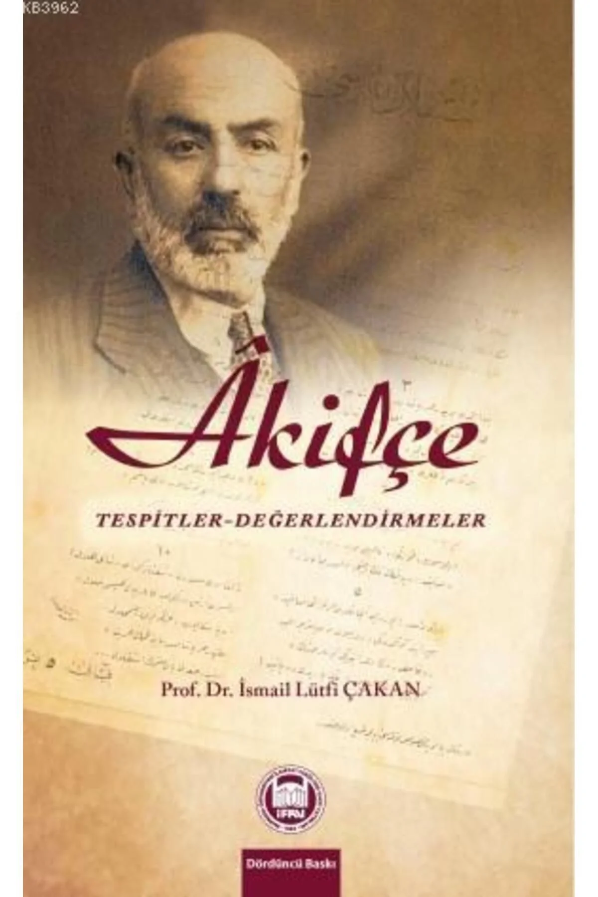 Akifçe Tespitler Değerlendirmeler İ.Lütfi Çakan İfav