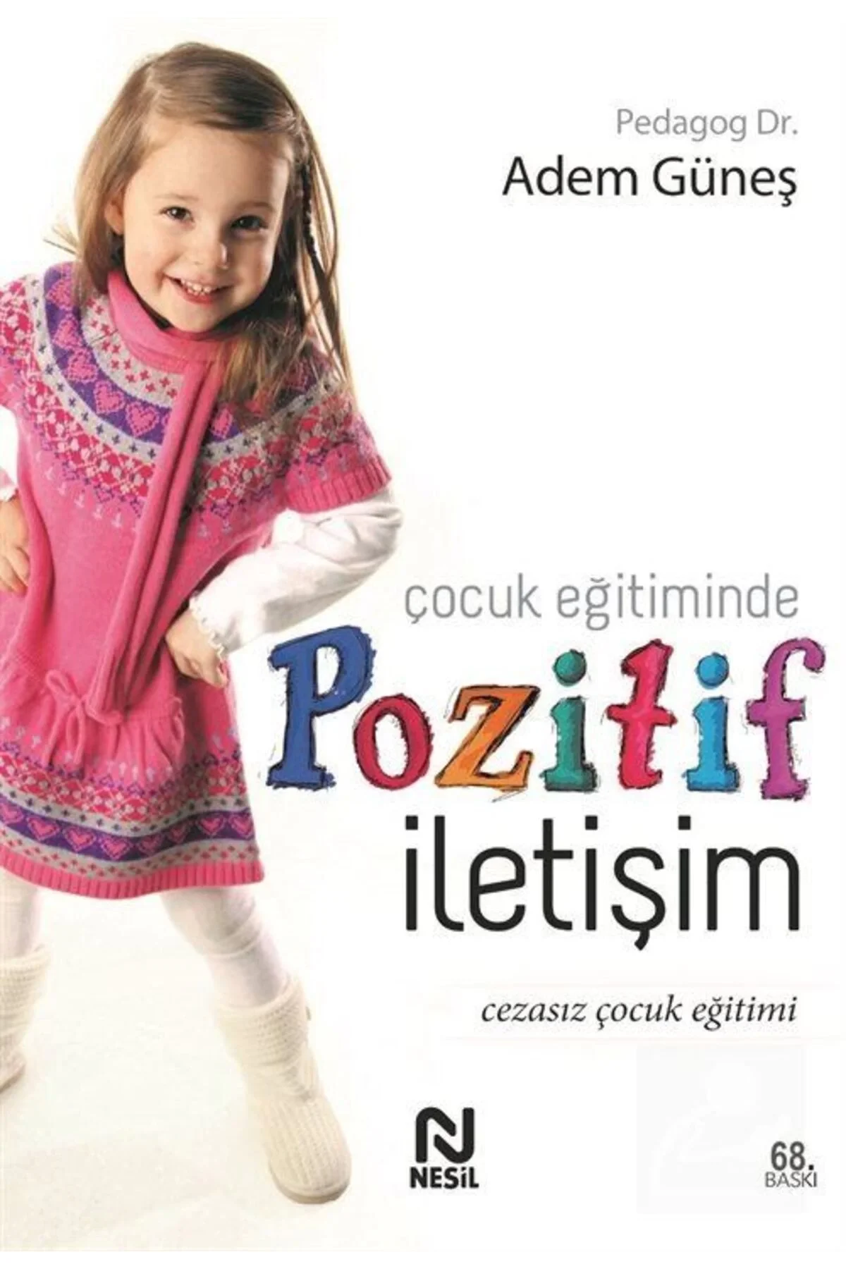 Çocuk Eğitiminde Pozitif İletişim Adem Güneş Nesil