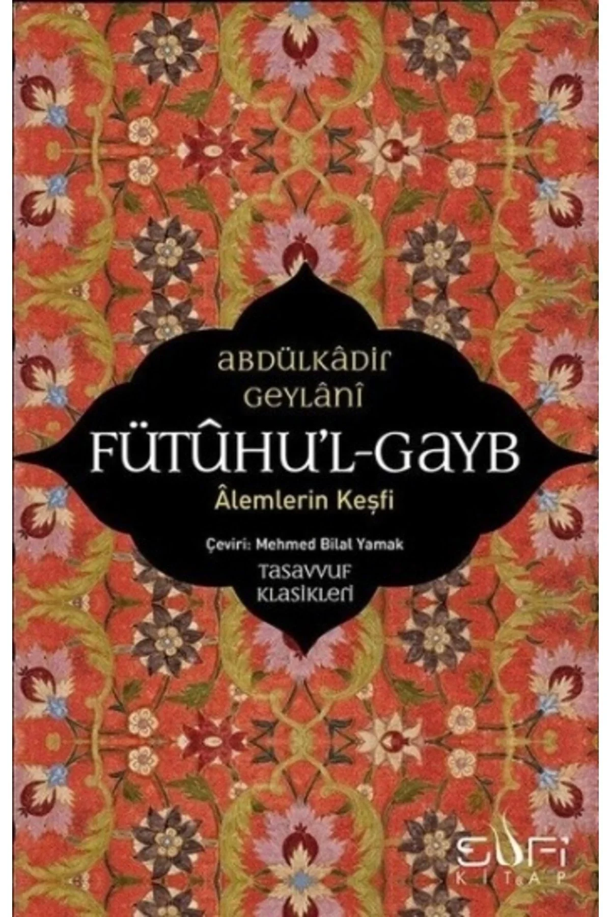 Fütuhul Gayb Alemlerin Keşfi Abdülkadir Geylani Sufi Kitap