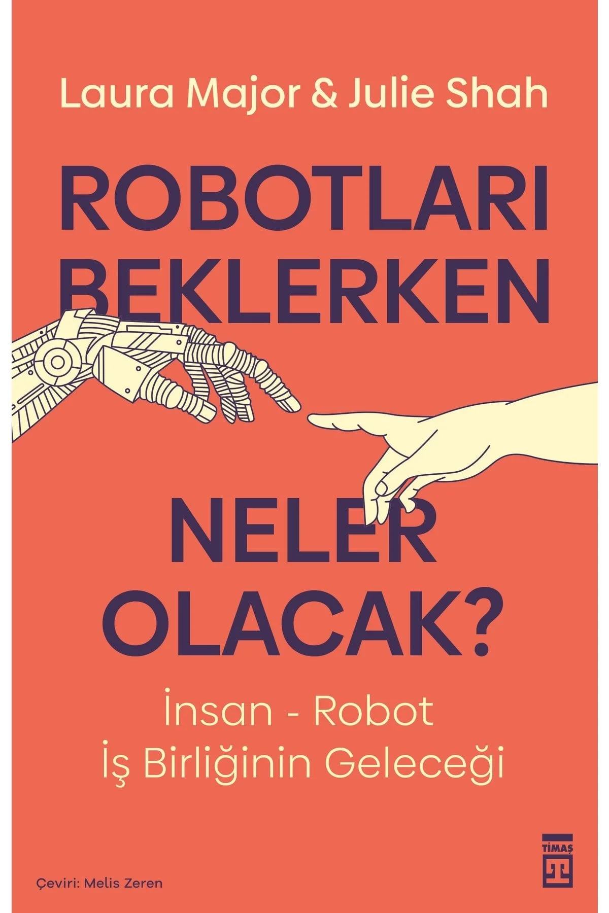 Robotları Beklerken Neler Olacak Lauro Major Timaş