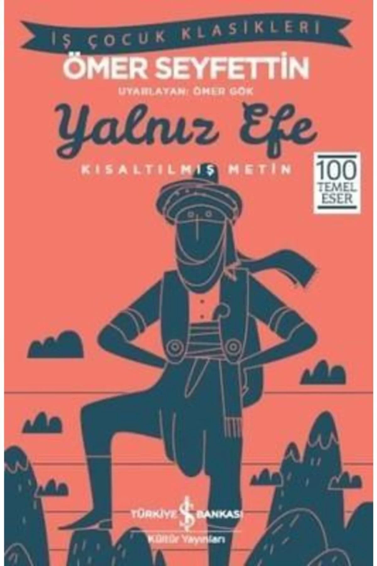 Yalnız Efe İnce Ömer Seyfettin İş Bankası