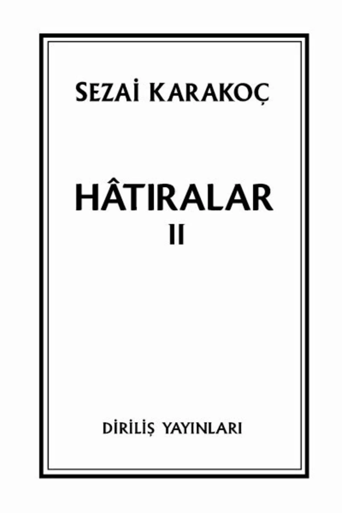 Hatıralar 2 Sezai Karakoç Diriliş Yayın