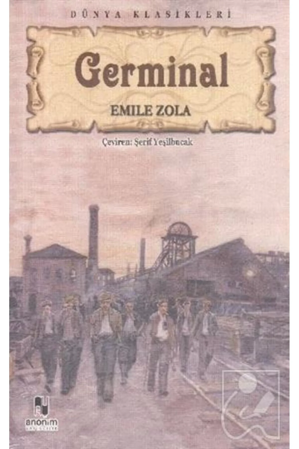 Germi̇Nal. Emi̇Le Zola Anoni̇M