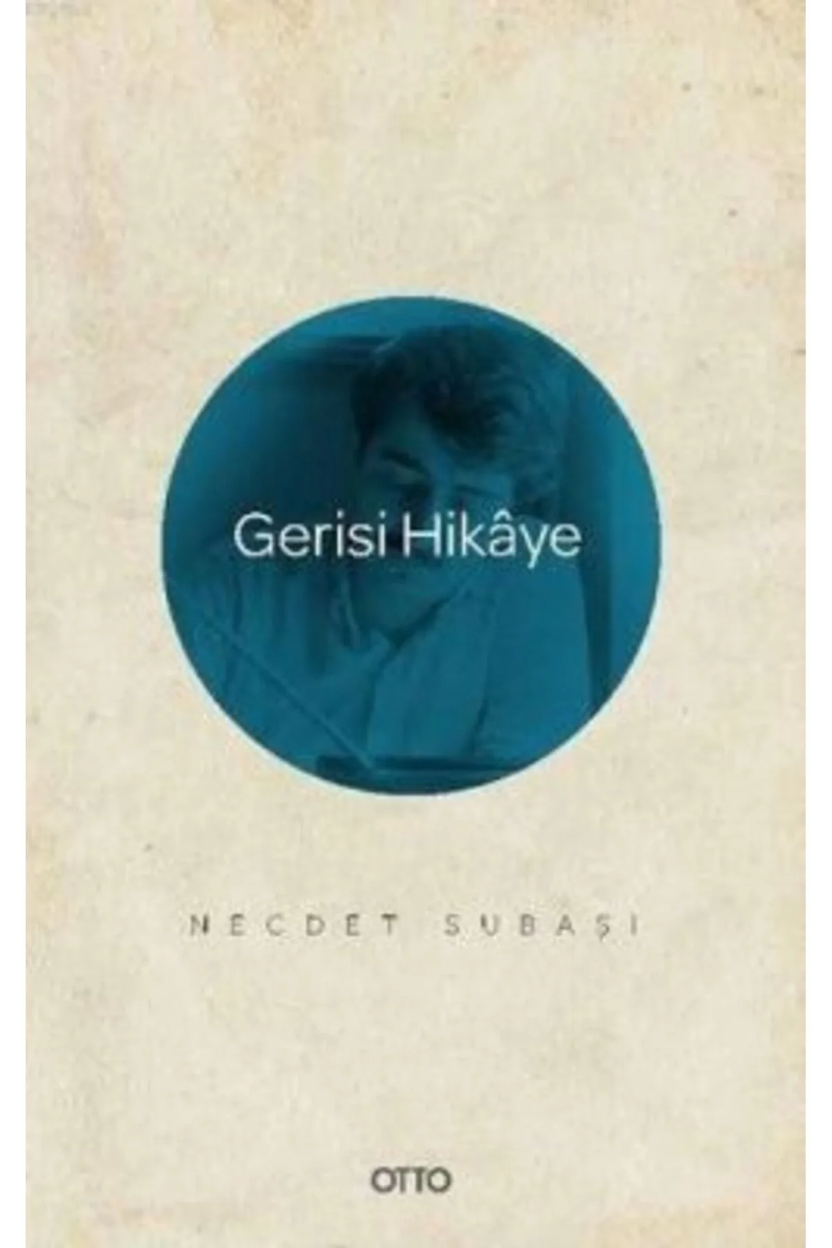 Gerisi Hikaye Necdet Subaşı Otto