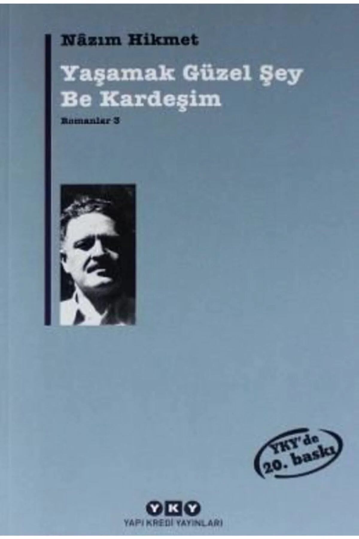 Romanlar3 Yaşamak Güzel Şey Be Kardeşim N. Hikmet Yapı Kredi