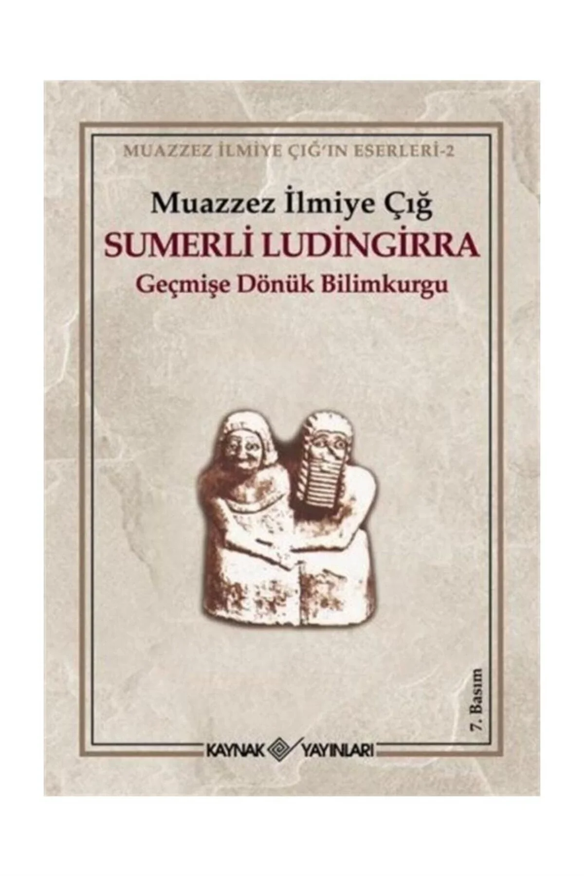 Sumerli Ludingirra Geçmişe Dönük Bilim Kurgu Muazzez İlmiye Çığ Kaynak
