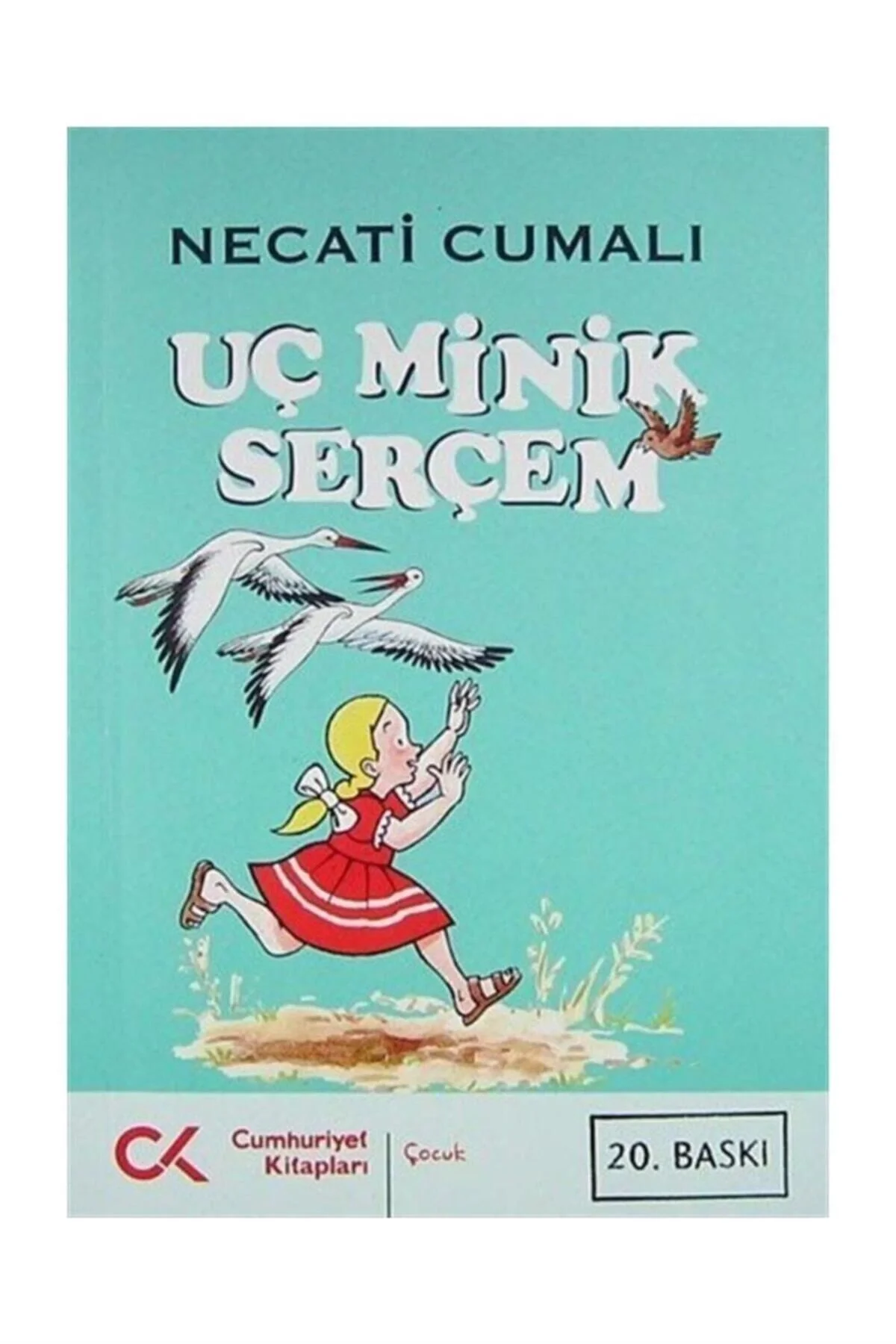 Uç Minik Serçem Necati Cumalı Cumhuriyet