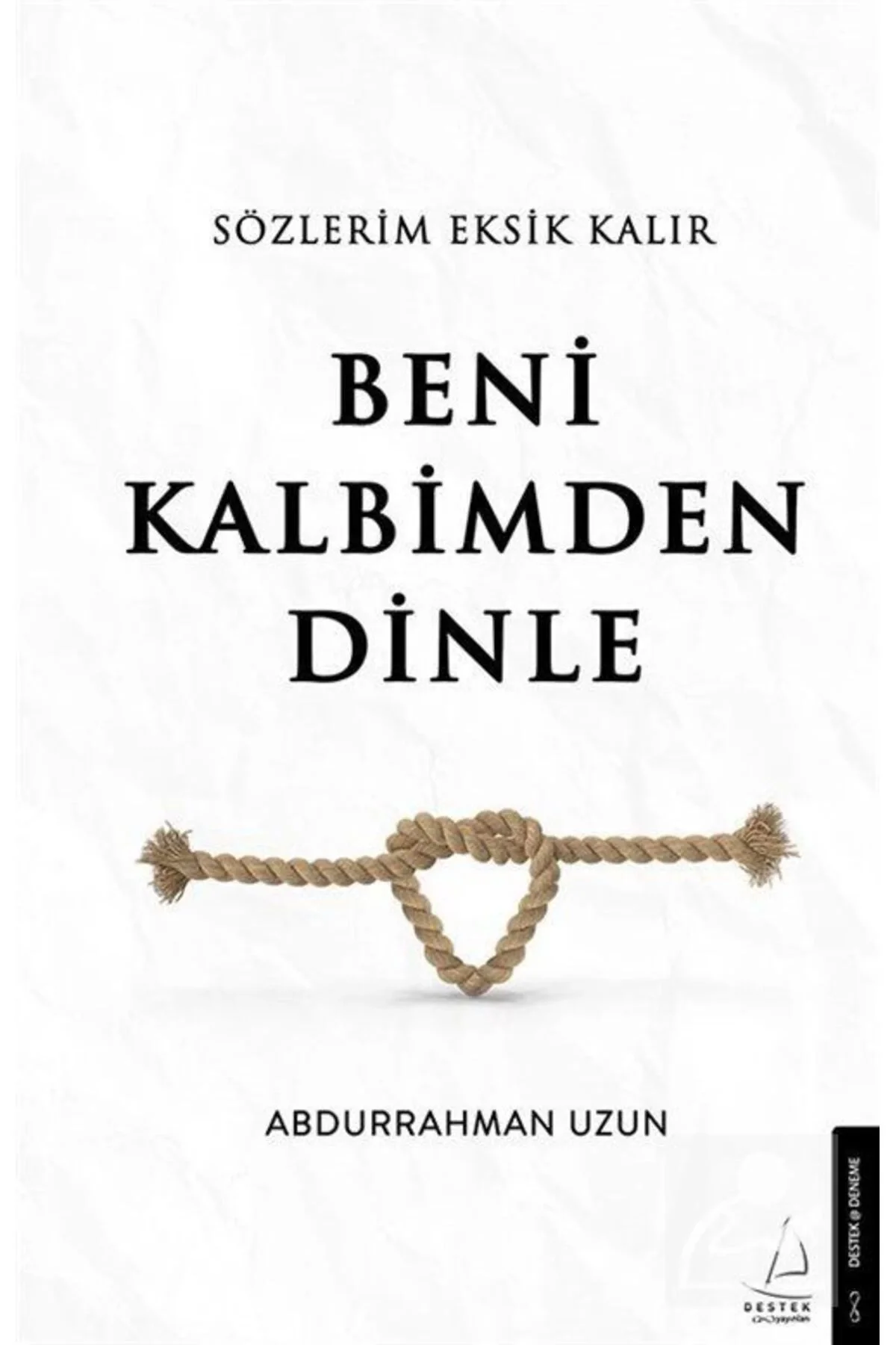 Sözlerim Eksik Kalır Benim Kalbimden Dinle Destek Yayın