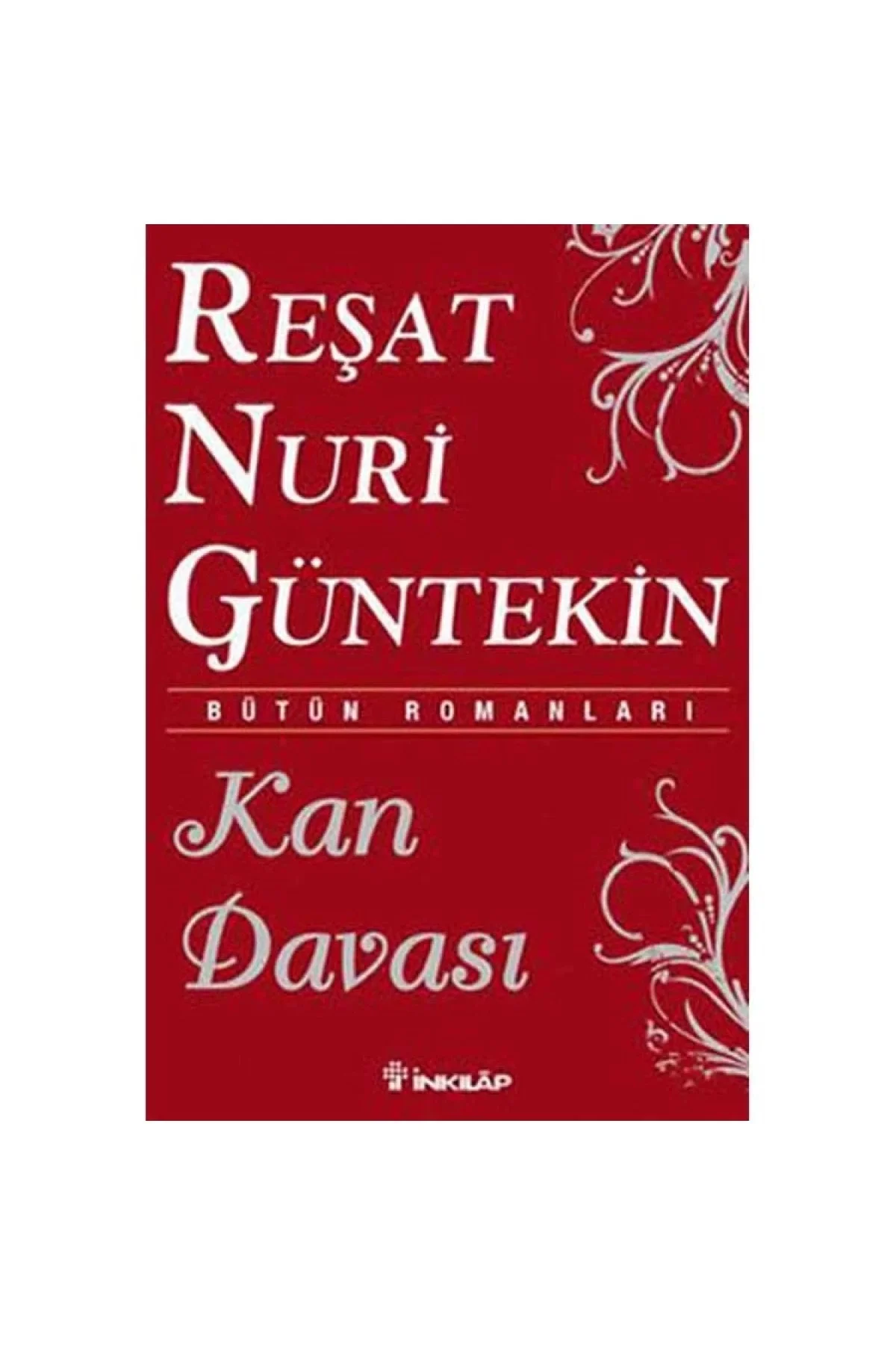 Kan Davası R.Nuri Güntekin İnkılap
