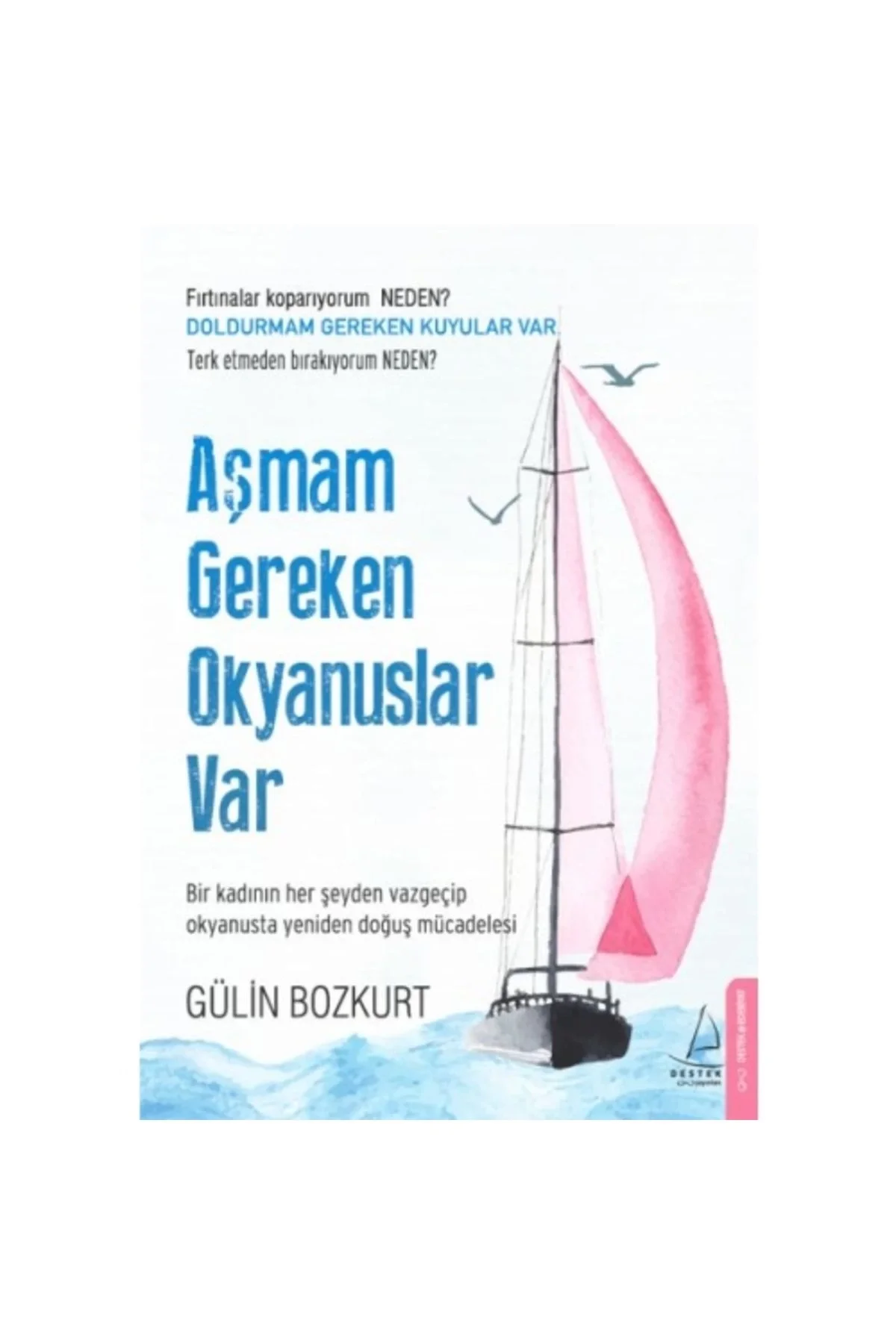 Aşmam Gereken Okyanuslar Var Gülin Bozkurt Destek Yayın